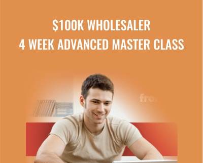 $80 $100K Wholesaler 4 Week Advanced Master Class – Sean Terry