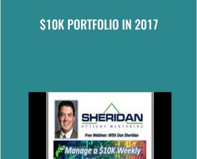 $24 $10K PORTFOLIO IN 2017 - Dan Sheridan