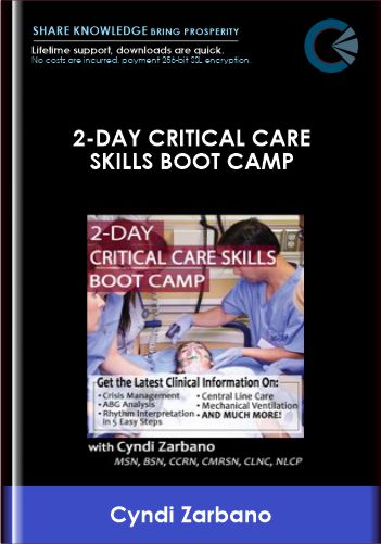 2-Day Critical Care Skills Boot Camp - Cyndi Zarbano