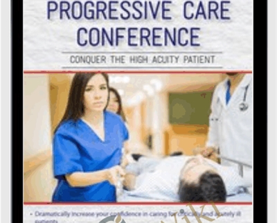2 Day Progressive Care Conference Conquer the High Acuity Patient Robin Gilbert - BoxSkill net