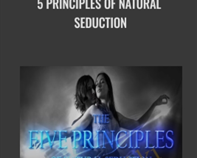 5 Principles of Natural Seduction 1 - BoxSkill net