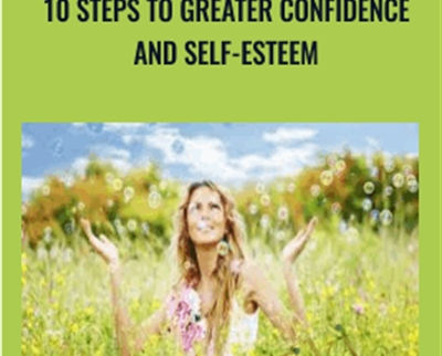 $32 10 Steps to Greater Confidence and Self-Esteem - Alexis Meads