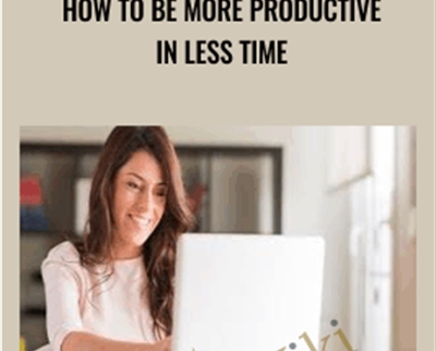 Alexis Meads How to Be More Productive in Less Time - BoxSkill net