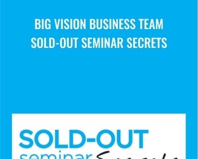 Big Vision Business Team E28093 Sold Out Seminar Secrets Jeffrey Van Dyk - BoxSkill net