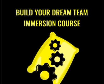 Build Your Dream Team Immersion Course Ben Adkin - BoxSkill net