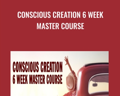 Conscious Creation 6 Week Master Course - BoxSkill net