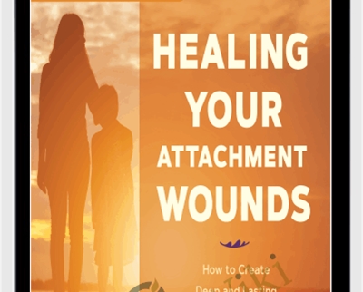 Diane Poole Heller HEALING YOUR ATTACHMENT WOUNDS - BoxSkill net