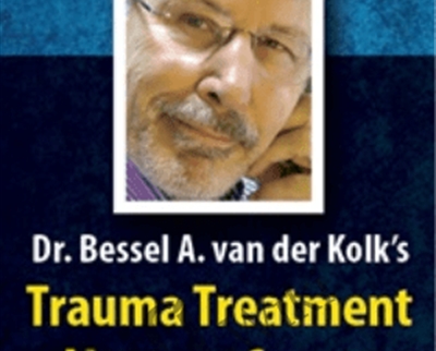 Dr Bessel A van der Kolks Trauma Treatment Mastery Course1 - BoxSkill net