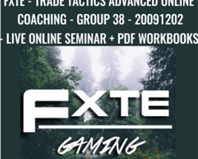 FXTE Trade Tactics Advanced Online Coaching Jimmy Young Group 38 20091202 Live Online Seminar PDF Workbooks - BoxSkill net