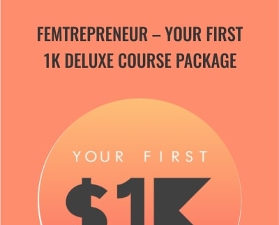 Femtrepreneur E28093 Your First 1K Deluxe Course Package Mariah Coz - BoxSkill net