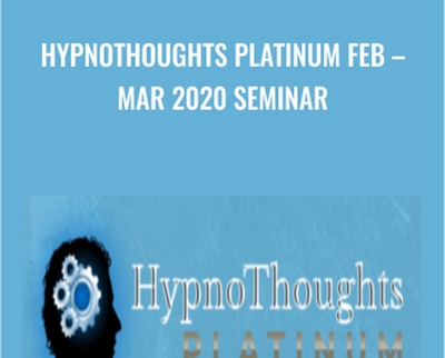 HypnoThoughts Platinum Feb E28093 Mar 2020 Seminar - BoxSkill net