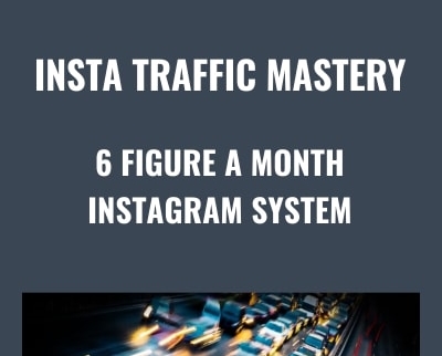 Insta Traffic Mastery E28093 6 Figure A Month Instagram System - BoxSkill net
