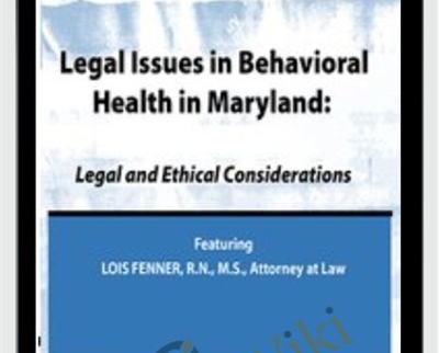 Legal Issues in Behavioral Health Maryland Legal and Ethical Considerations - BoxSkill net