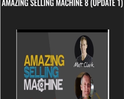 Matt Clark2C Jason Katzenback E28093 Amazing Selling Machine 8 Update 1 - BoxSkill net