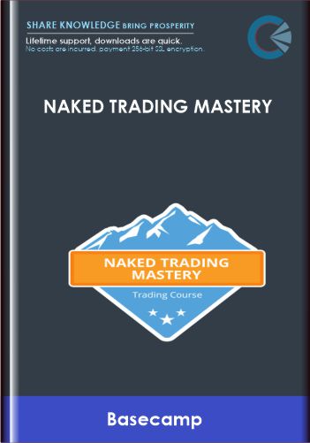 Naked Trading Mastery - Basecamp
