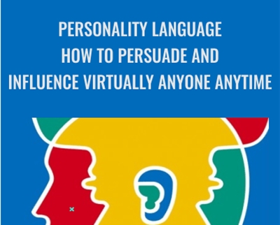 Personality Language How To Persuade And Influence Virtually Anyone Anytime Wyatt Marilyne Woodsmall - BoxSkill net