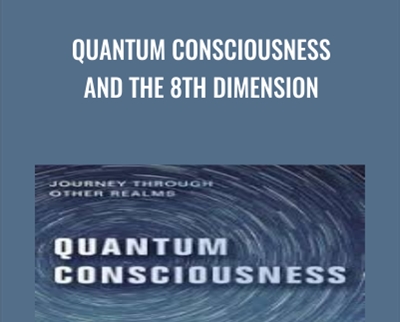 Quantum Consciousness and the 8th Dimension - BoxSkill net