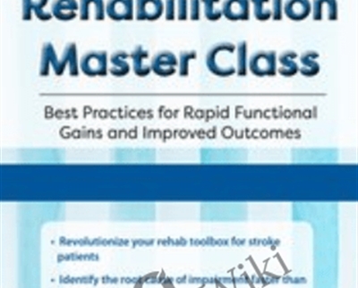 Stroke Rehabilitation Master ClassBest Practices for Rapid Functional Gains and Improved Outcomes - BoxSkill net