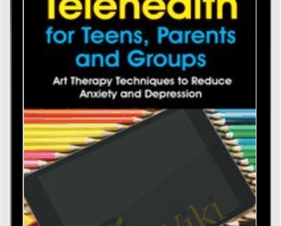 Telehealth for Teens2C Parents and Groups Art Therapy Techniques to Reduce Anxiety and Depression - BoxSkill net