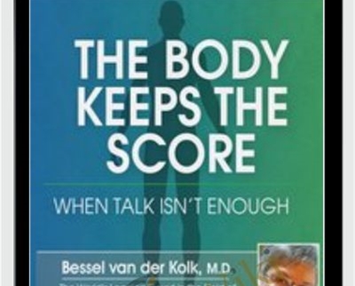 The Body Keeps the Score When Talk Isnt Enough - BoxSkill net
