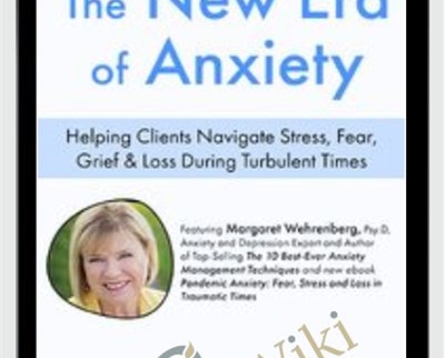 The New Era of Anxiety Helping Clients Navigate Stress2C Fear2C Loss Grief During Turbulent Times - BoxSkill net