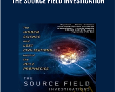 The Source Field Investigation E28093 David Wilcock - BoxSkill net