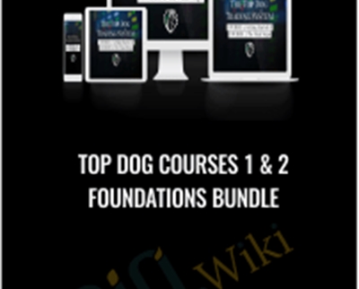 Top Dog Courses 1 & 2 Foundations Bundle