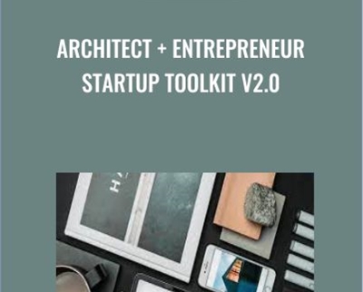 Architect + Entrepreneur Startup Toolkit v2.0