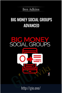 Purchuse Ben Adkins - Big Money Social Groups Advanced course at here with price $499 $75.