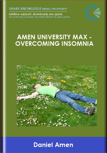 Purchuse Amen University Max -Overcoming Insomnia - Daniel Amen course at here with price $49 $19.