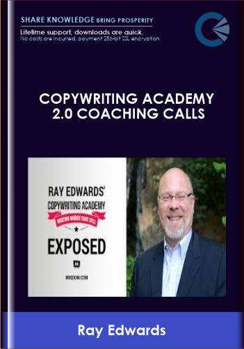 Copywriting Academy 2.0 Coaching Calls - Ray Edwards