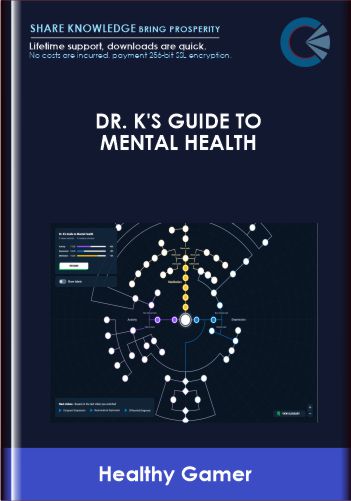 Purchuse Dr. K's Guide to Mental Health - Healthy Gamer course at here with price $60 $29.