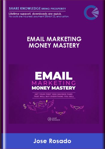 Purchuse Email Marketing Money Mastery -  Jose Rosado course at here with price $297 $29.