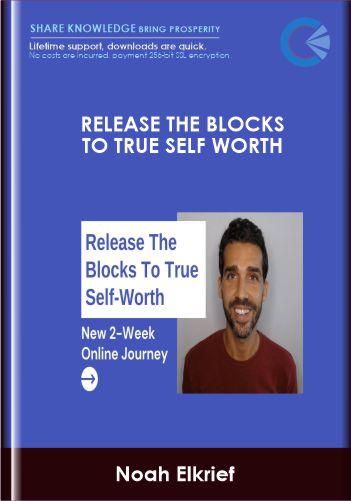 Purchuse Release the blocks to true self worth - Noah Elkrief course at here with price $197 $57.