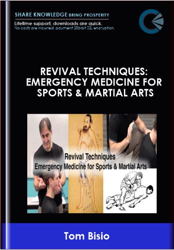Purchuse Revival Techniques: Emergency Medicine for Sports & Martial Arts - Tom Bisio course at here with price $50 $27.