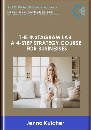 Purchuse The Instagram Lab: A 4-Step Strategy Course for Businesses - Jenna Kutcher course at here with price $297 $87.