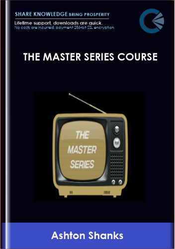 Purchuse The Master Series Course - Ashton Shanks & Jonathan Greene course at here with price $97 $37.