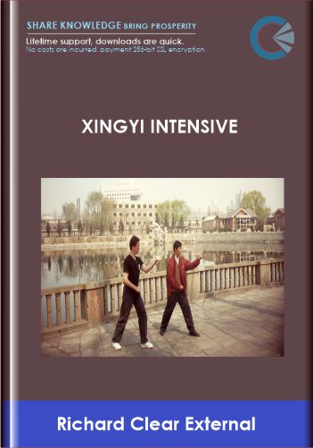 Purchuse Xingyi Intensive - Richard Clear External course at here with price $895 $266.