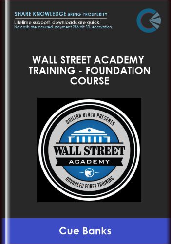 Purchuse Wall Street Academy Training-Foundation Course - Cue Banks course at here with price $749 $99.