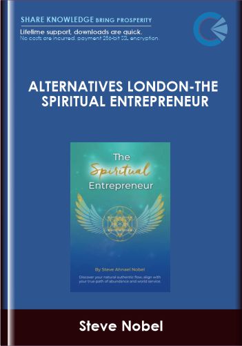 Purchuse Alternatives London-The Spiritual Entrepreneur - Steve Nobel course at here with price $ $32.