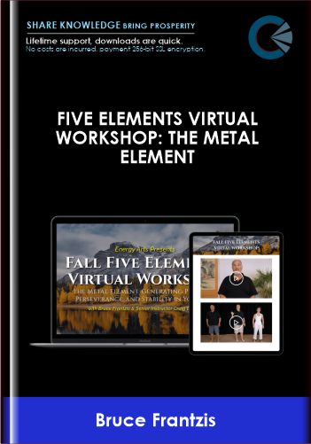 Five Elements Virtual Workshop: The Metal Element - Bruce Frantzis
