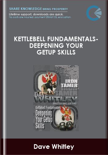 Purchuse Kettlebell Fundamentals-Deepening Your Getup Skills - Dave Whitley course at here with price $ $17.