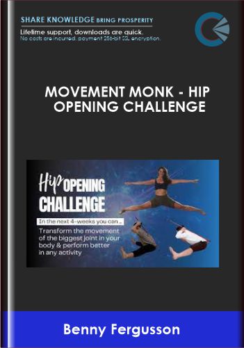 Purchuse Movement Monk - Hip Opening Challenge - Benny Fergusson course at here with price $95 $32.