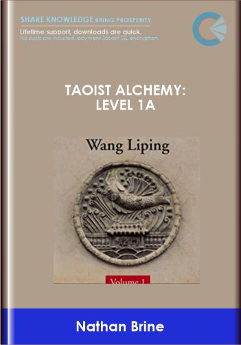 Purchuse Taoist Alchemy: Level 1a - Nathan Brine course at here with price $225 $49.