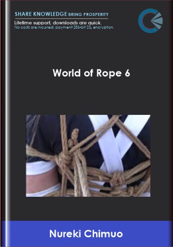 Purchuse World of Rope 6 - Nureki Chimuo course at here with price $25 $10.