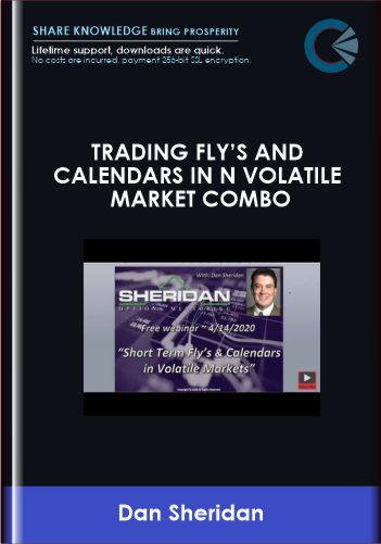 Trading Fly’s and Calendars in n Volatile Market COMBO - Dan Sheridan