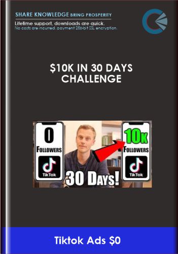 Purchuse $10k in 30 Days Challenge - Tiktok Ads $0 course at here with price $297 $29.