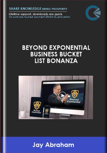 Purchuse Beyond Exponential Business Bucket List Bonanza - Jay Abraham course at here with price $5000 $39.