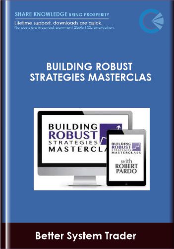 Purchuse Building Robust Strategies Masterclass - Better System Trader course at here with price $997 $197.