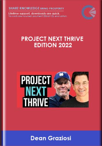 Project Next Thrive Edition 2022 - Tony Robbins & Dean Graziosi